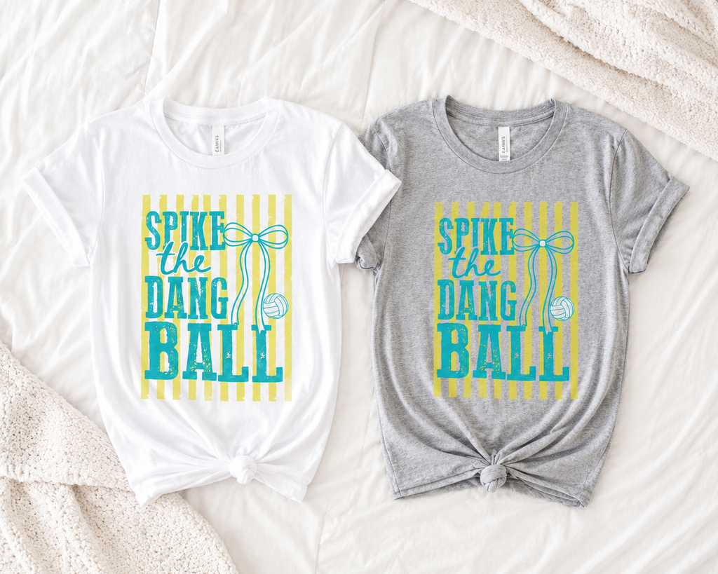 Spike The Dang Ball - Volleyball Apparel