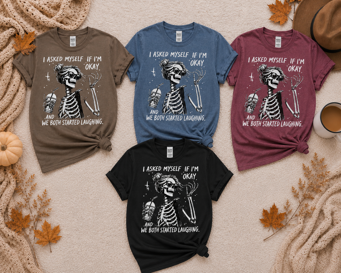 I Asked Myself If I'm Okay - And We Both Started Laughing - Apparel
