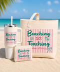 Canvas Tote Bags & Water Tumbler - Beaching not Teaching